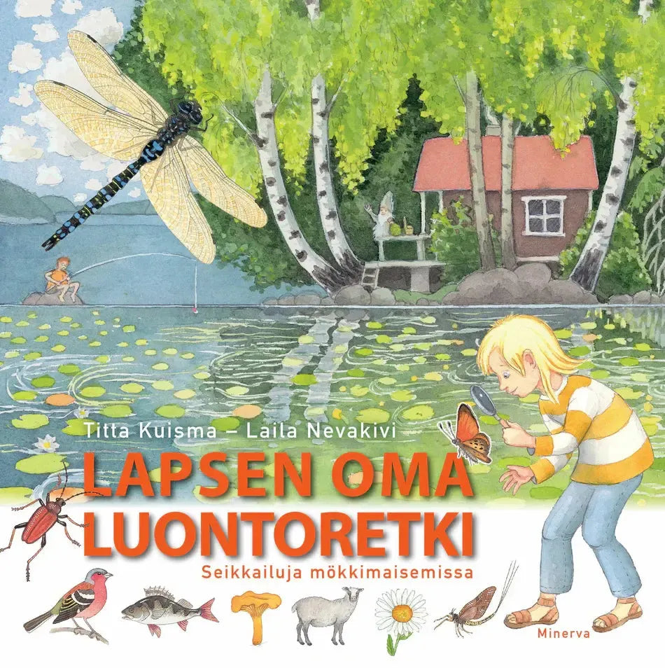 Lapsen oma luontoretki - seikkailuja mökkimaisemissa-Lasten ja nuorten kirjat-Suomen luonnonsuojeluliiton Luontokauppa