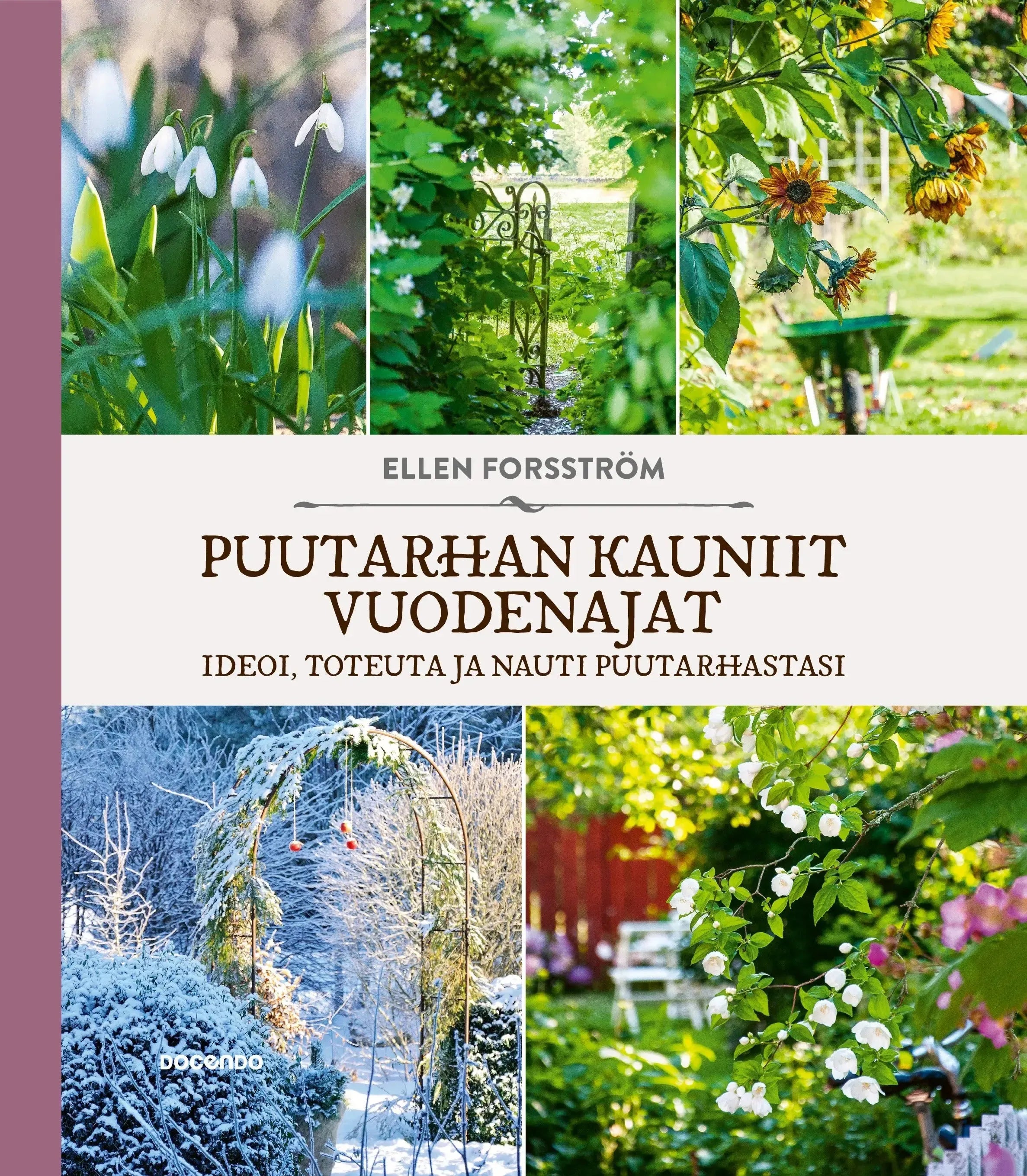 Puutarhan kauniit vuodenajat-Kasviaiheiset kirjat-Suomen luonnonsuojeluliiton Luontokauppa