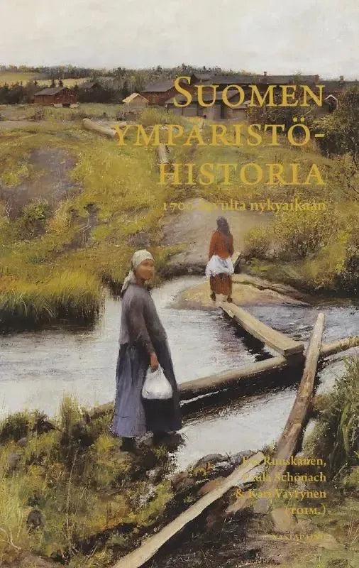 Suomen ympäristöhistoria 1700-luvulta nykyaikaan-Muut kirjat-Suomen luonnonsuojeluliiton Luontokauppa