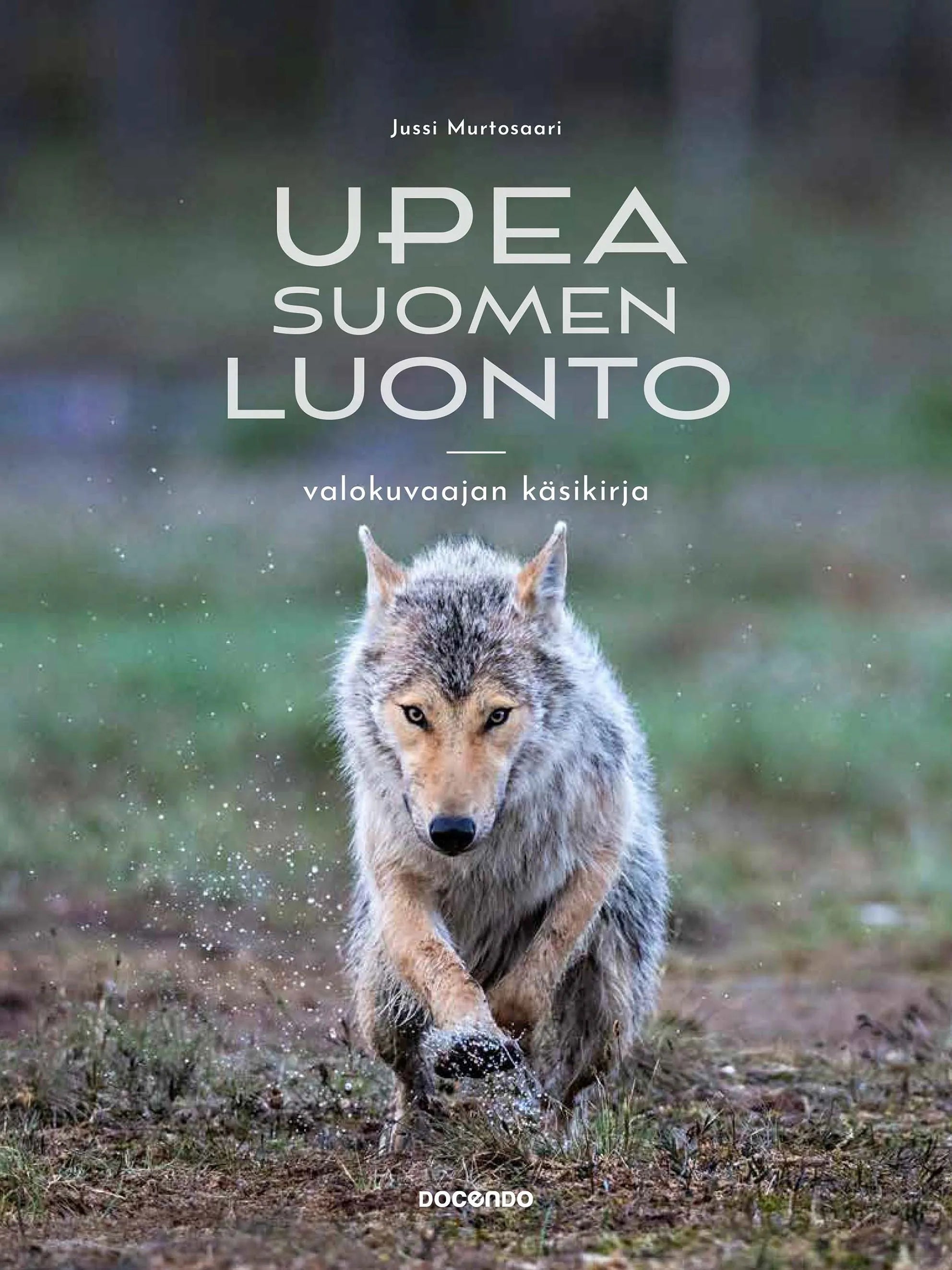 Upea Suomen luonto — Valokuvaajan käsikirja