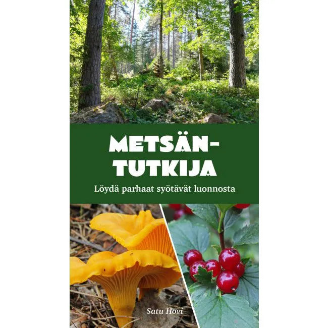 Metsäntutkija – Löydä parhaat syötävät luonnosta-Metsäaiheiset kirjat-Suomen luonnonsuojeluliiton Luontokauppa