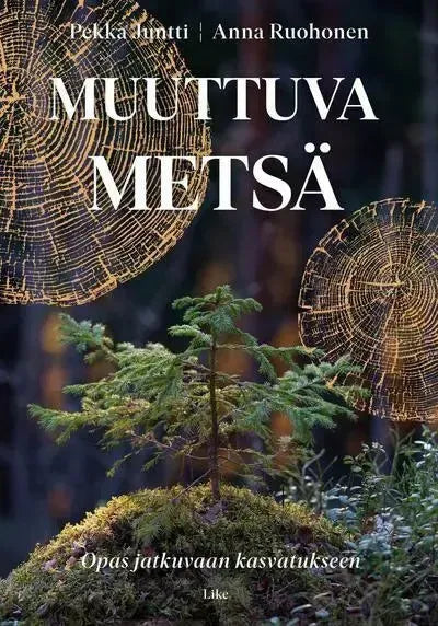 Muuttuva metsä-Metsäaiheiset kirjat-Suomen luonnonsuojeluliiton Luontokauppa