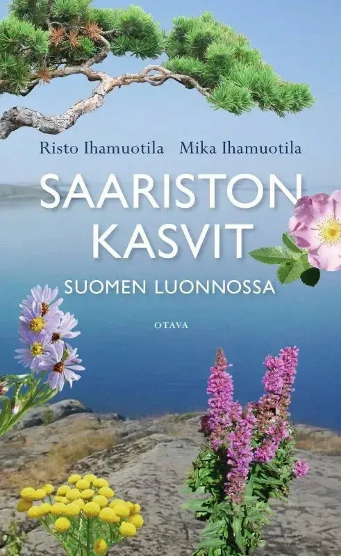 Saariston kasvit Suomen luonnossa-Kasviaiheiset kirjat-Suomen luonnonsuojeluliiton Luontokauppa