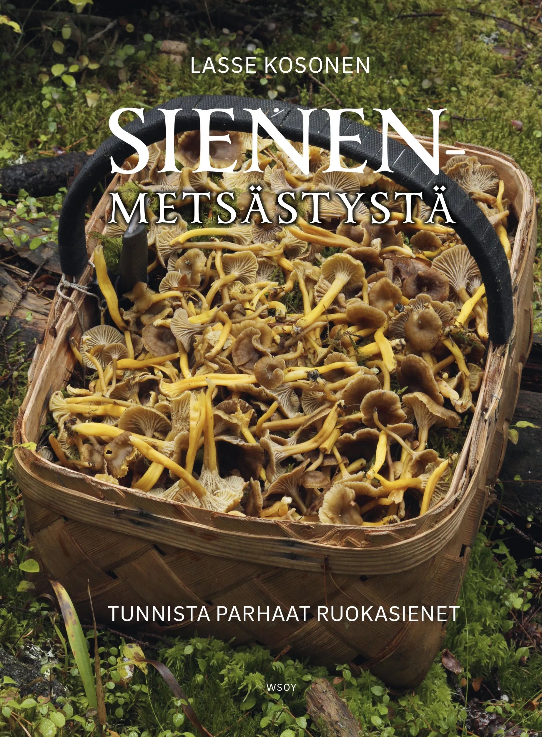 Sienenmetsästystä - Tunnista parhaat ruokasienet-Sieniaiheiset kirjat-Suomen luonnonsuojeluliiton Luontokauppa